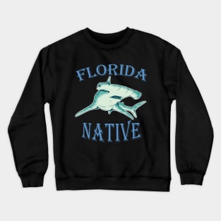 Florida Native is a Hammerhead! Crewneck Sweatshirt